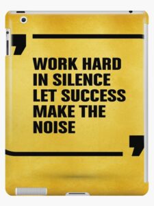 Work hard in silence quote